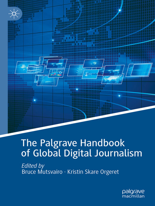 Title details for The Palgrave Handbook of Global Digital Journalism by Bruce Mutsvairo - Available